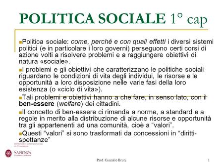 POLITICA SOCIALE 1° cap Politica sociale: come, perché e con quali effetti i diversi sistemi politici (e in particolare i loro governi) perseguono certi.