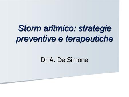 Storm aritmico: strategie preventive e terapeutiche