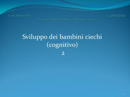 Sviluppo dei bambini ciechi (cognitivo) 2