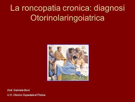 La roncopatia cronica: diagnosi Otorinolaringoiatrica