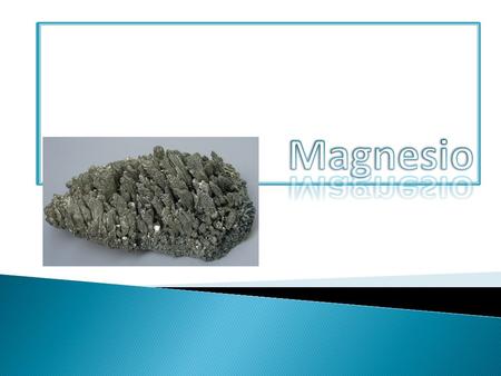 Magnesio Magnesio.