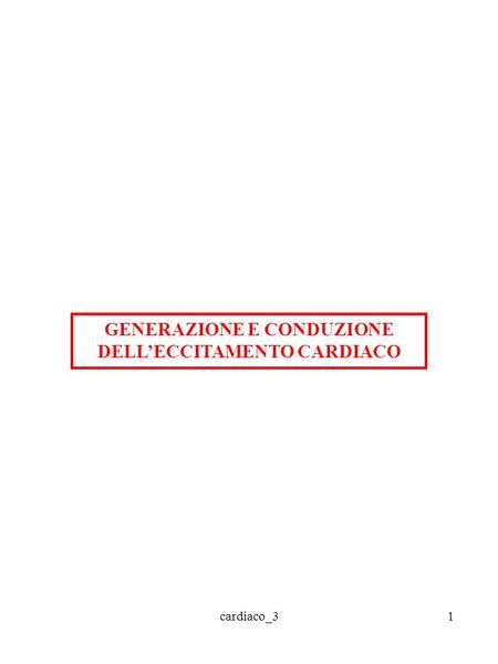 GENERAZIONE E CONDUZIONE DELL’ECCITAMENTO CARDIACO