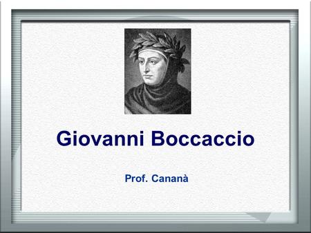 Giovanni Boccaccio Prof. Cananà.
