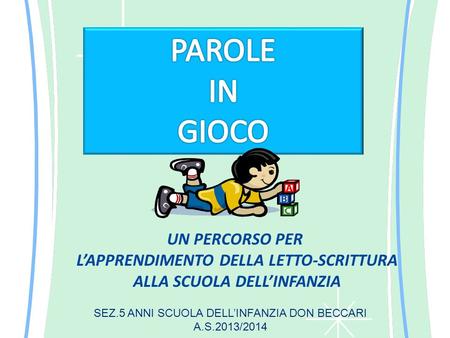 L’APPRENDIMENTO DELLA LETTO-SCRITTURA ALLA SCUOLA DELL’INFANZIA