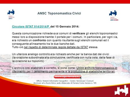 ANSC Toponomastica Civici Ufficio Sistemi Informativi Geografici – Centro Servizi per i Comuni Ancicom srl a Socio Unico sede distaccata di Ferrara Corso.