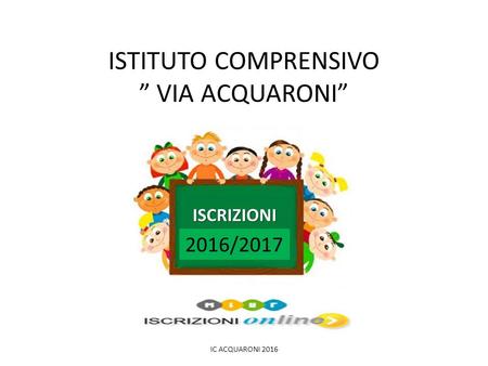 ISTITUTO COMPRENSIVO ” VIA ACQUARONI”