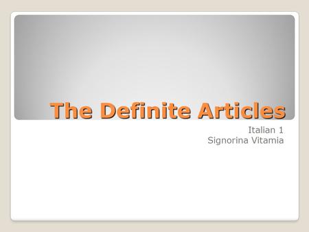 The Definite Articles Italian 1 Signorina Vitamia.