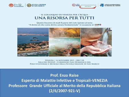 Prof. Enzo Raise Esperto di Malattie Infettive e Tropicali-VENEZIA Professore Grande Ufficiale al Merito della Repubblica Italiana (2/6/2007-921-V)