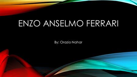 Enzo anselmo ferrari By: Orazio Nahar.