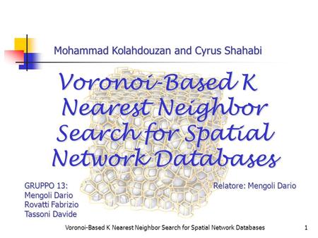 Voronoi-Based K Nearest Neighbor Search for Spatial Network Databases