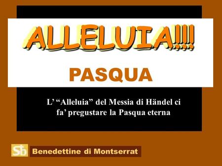 L’ “Alleluia” del Messia di Händel ci fa’ pregustare la Pasqua eterna