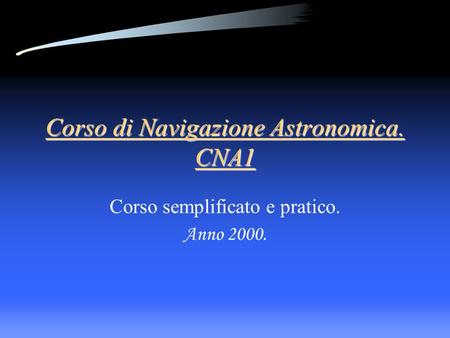 Corso di Navigazione Astronomica. CNA1