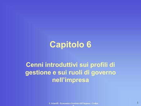 S. Sciarelli - Economia e Gestione dell’Impresa - Cedam 