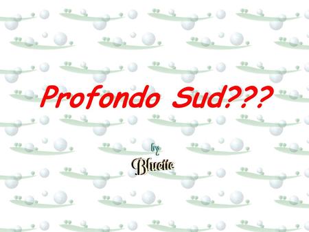 Profondo Sud???.