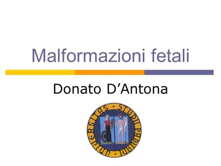 Malformazioni fetali Donato D’Antona.