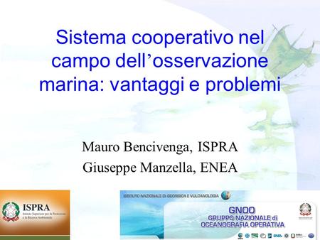 Mauro Bencivenga, ISPRA Giuseppe Manzella, ENEA