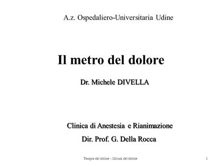 Il metro del dolore A.z. Ospedaliero-Universitaria Udine