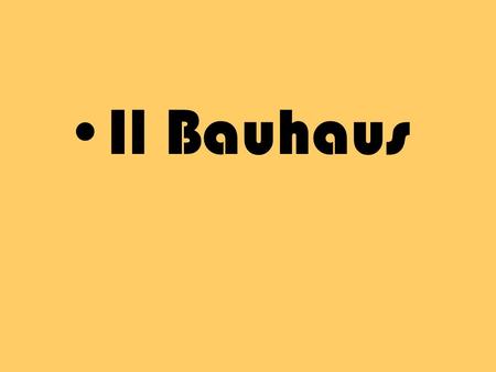 Il Bauhaus.