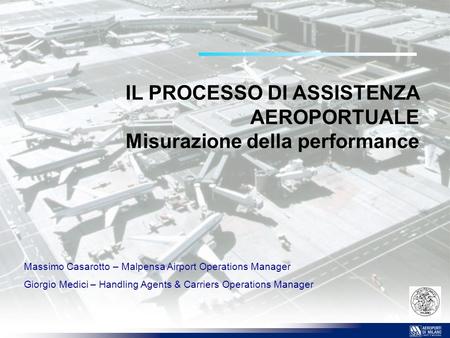 IL PROCESSO DI ASSISTENZA AEROPORTUALE Misurazione della performance