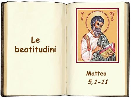 Le beatitudini Matteo 5,1-11.