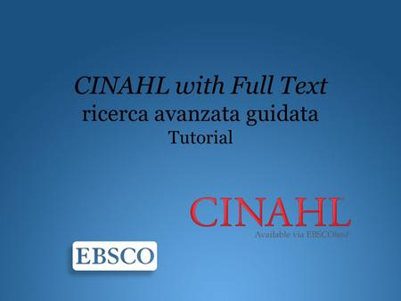 CINAHL with Full Text ricerca avanzata guidata Tutorial