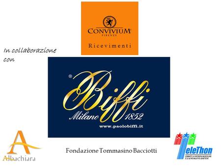 Fondazione Tommasino Bacciotti R i c e v i m e n t i In collaborazione con.