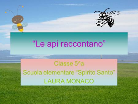 Classe 5^a Scuola elementare “Spirito Santo” LAURA MONACO