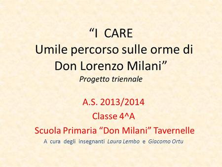 A.S. 2013/2014 Classe 4^A Scuola Primaria “Don Milani” Tavernelle
