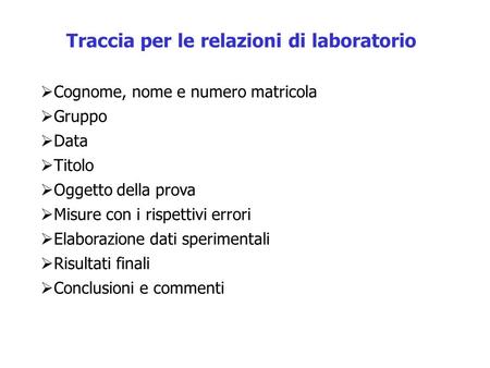 Traccia per le relazioni di laboratorio