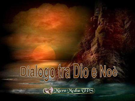 Dialogo tra Dio e Noè.