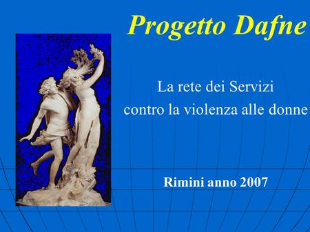 Progetto Dafne La rete dei Servizi contro la violenza alle donne Rimini anno 2007.