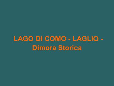 LAGO DI COMO - LAGLIO - Dimora Storica