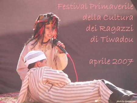 Festival Primaverile della Cultura dei Ragazzi di Tiwadou aprile 2007.