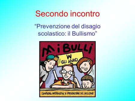 “Prevenzione del disagio scolastico: il Bullismo”
