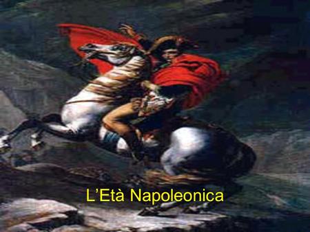 L’Età Napoleonica.