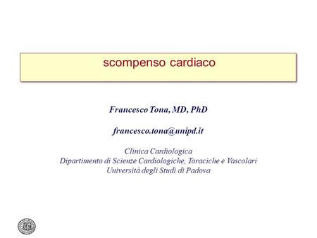 scompenso cardiaco Francesco Tona, MD, PhD