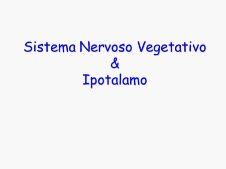 Sistema Nervoso Vegetativo & Ipotalamo