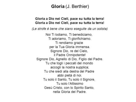 Gloria (J. Berthier) Gloria a Dio nei Cieli, pace su tutta la terra!