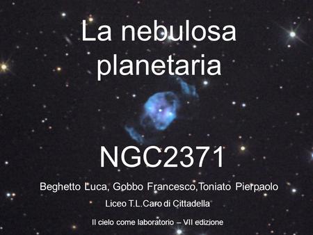 La nebulosa planetaria NGC2371
