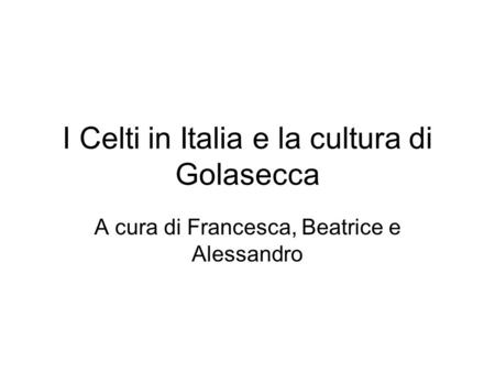 I Celti in Italia e la cultura di Golasecca