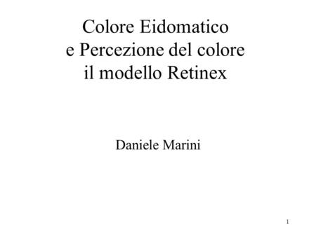 Colore Eidomatico e Percezione del colore il modello Retinex