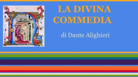 LA DIVINA COMMEDIA di Dante Alighieri.