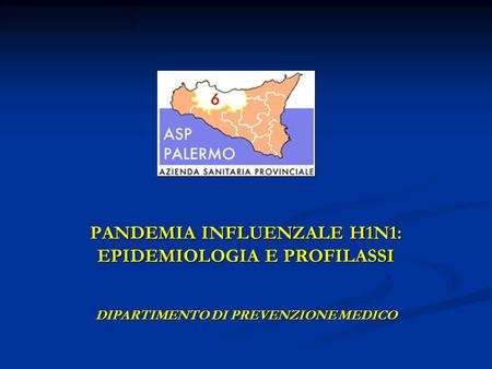 PANDEMIA INFLUENZALE H1N1: EPIDEMIOLOGIA E PROFILASSI