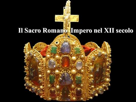 Il Sacro Romano  Impero nel XII secolo