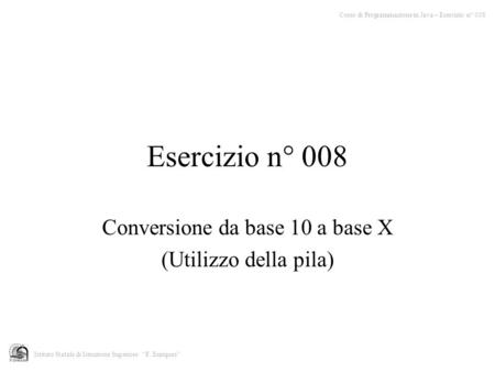 Conversione da base 10 a base X (Utilizzo della pila)