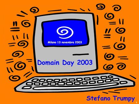 1 Milano 13 novembre 2003 Domain Day 2003 Stefano Trumpy.