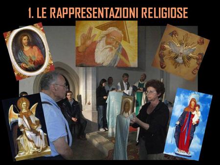 1. LE RAPPRESENTAZIONI RELIGIOSE