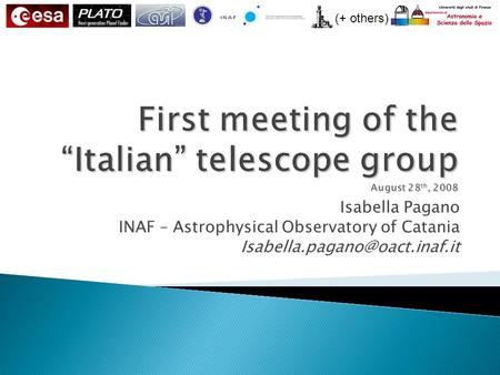 (+ others) Isabella Pagano INAF – Astrophysical Observatory of Catania