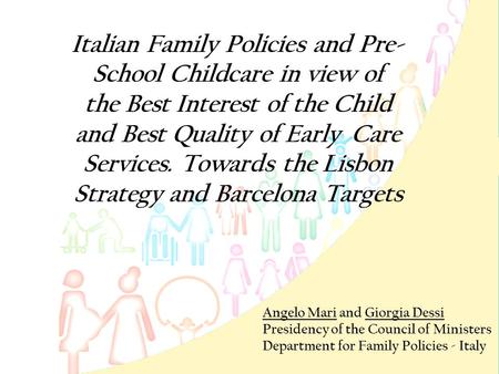 Italian Family Policies and Pre- School Childcare in view of the Best Interest of the Child and Best Quality of Early Care Services. Towards the Lisbon.