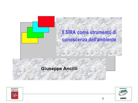 1 Il SIRA come strumento di conoscenza dellambiente Giuseppe Ancilli.